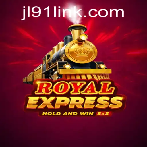 Discovering Royalexpress: The Thrilling Casino Game at JL91 Casino